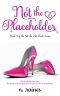 [Not the Hot Chick 04] • Not the Placeholder · A BBW New Adult Serial Romance (Not the Hot Chick series Book 4)